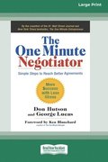 The One Minute Negotiator: Simple Steps to Reach Better Agreements [Standard Large Print 16 Pt Edition]