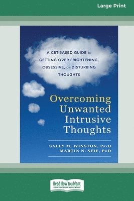 Sally Winston - Overcoming Unwanted Intrusive Thoughts (16pt Large Print Edition), Häftad. Tillgänglighet: Lägg i varukorg