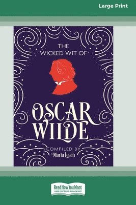 Maria Leach - Wicked Wit of Oscar Wilde (16pt Large Print Edition), Häftad