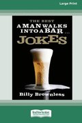 Best 'A Man Walks Into a Bar' Jokes (16pt Large Print Edition)