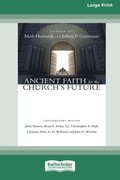 Ancient Faith for the Church's Future [Standard Large Print 16 Pt Edition]