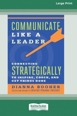Dianna Booher - Communicate Like a Leader, Häftad