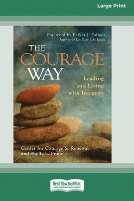 The Center for Courage and Renewal, Shelly L Francis - Courage Way, Häftad. Tillgänglighet: Lägg i varukorg