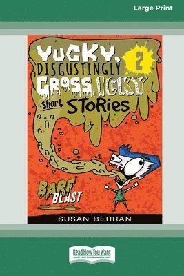Susan Berran - Yucky, Disgustingly Gross, Icky Short Stories No.2, Häftad
