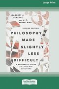 Philosophy Made Slightly Less Difficult (2nd Edition)