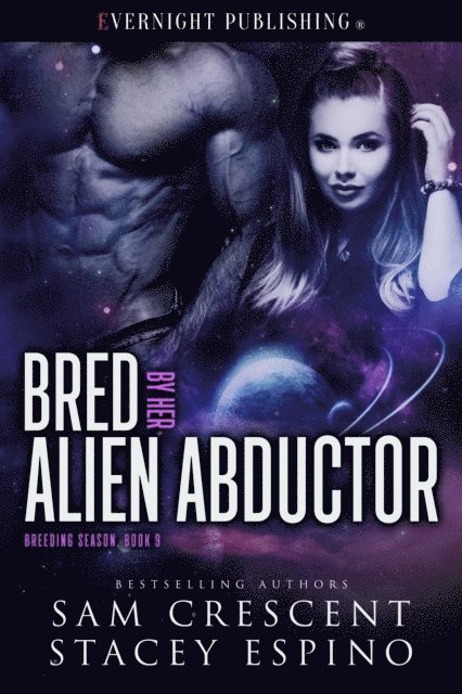 Stacey Espino, Sam Crescent - Bred by Her Alien Abductor, E-bok