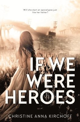 Christine Anna Kirchoff - If We Were Heroes, Häftad. Tillgänglighet: Lägg i varukorg