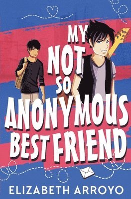 Elizabeth Arroyo - My Not So Anonymous Best Friend, Häftad. Tillgänglighet: Lägg i varukorg