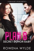 Plan B: Secret Donor Baby