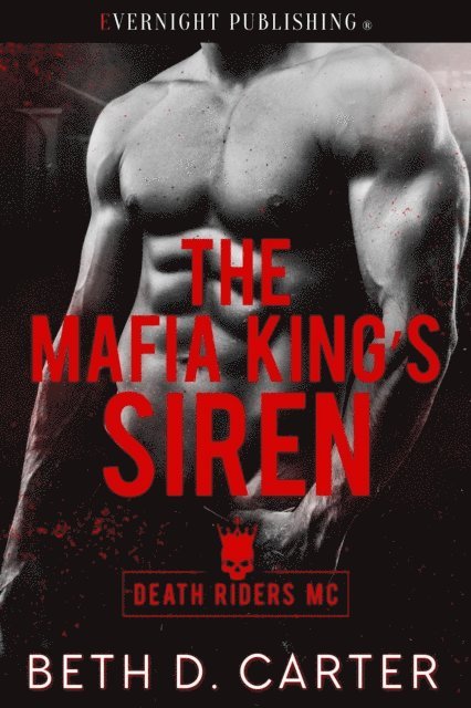 Beth D. Carter - Mafia King's Siren, E-bok