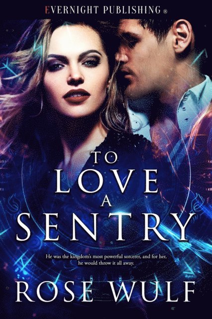 Rose Wulf - To Love a Sentry, E-bok