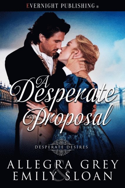 Emily Sloan, Allegra Grey - Desperate Proposal, E-bok