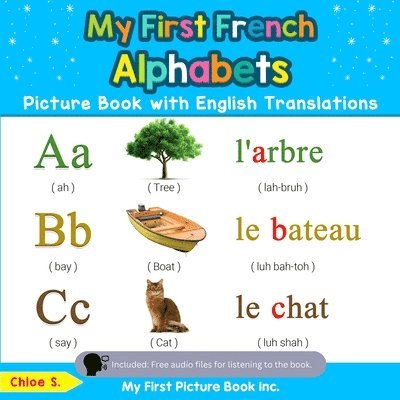 Chloe S - My First French Alphabets Picture Book with English Translations, Häftad