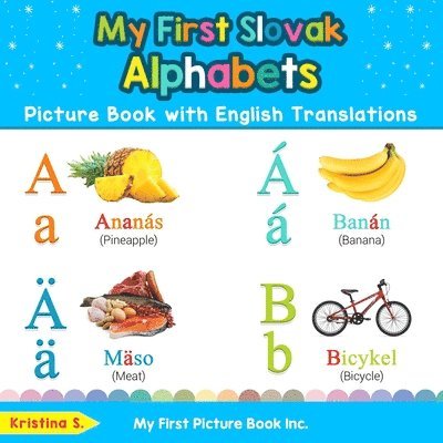 Kristina S - My First Slovak Alphabets Picture Book with English Translations, Häftad