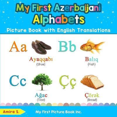 Amira S - My First Azerbaijani Alphabets Picture Book with English Translations, Häftad