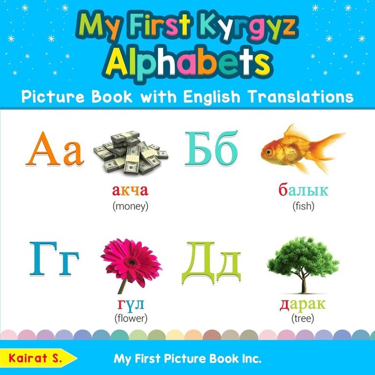Kairat S - My First Kyrgyz Alphabets Picture Book with English Translations, Häftad