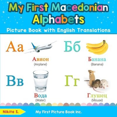 Nikita S - My First Macedonian Alphabets Picture Book with English Translations, Häftad