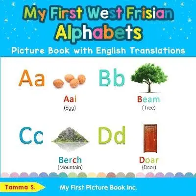 My First West Frisian Alphabets Picture Book with English Translations