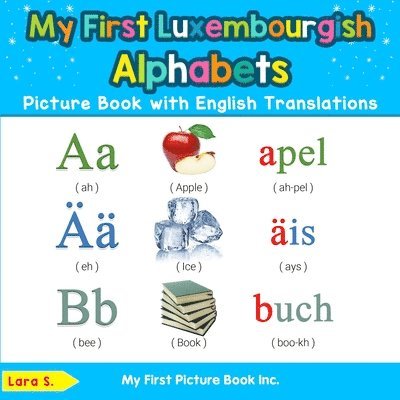 Lara S - My First Luxembourgish Alphabets Picture Book with English Translations, Häftad