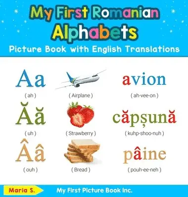 Maria S - My First Romanian Alphabets Picture Book with English Translations, Inbunden. Tillgänglighet: Lägg i varukorg