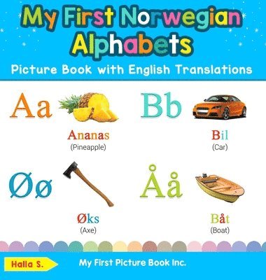 Halla S - My First Norwegian Alphabets Picture Book with English Translations, Inbunden