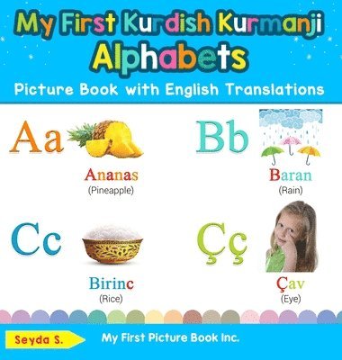 Seyda S - My First Kurdish Kurmanji Alphabets Picture Book with English Translations, Inbunden
