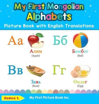 Badma S - My First Mongolian Alphabets Picture Book with English Translations, Inbunden