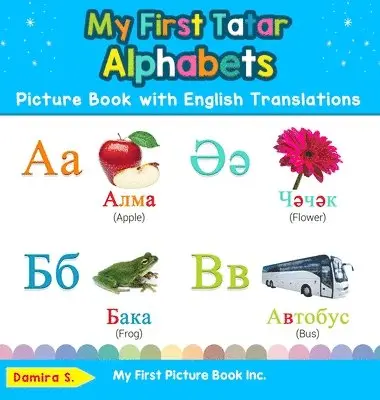 Damira S - My First Tatar Alphabets Picture Book with English Translations, Inbunden. Tillgänglighet: Lägg i varukorg