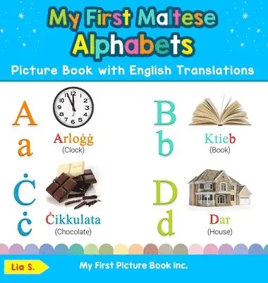 Lia S - My First Maltese Alphabets Picture Book with English Translations, Inbunden. Tillgänglighet: Lägg i varukorg