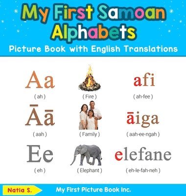 Natia S - My First Samoan Alphabets Picture Book with English Translations, Inbunden