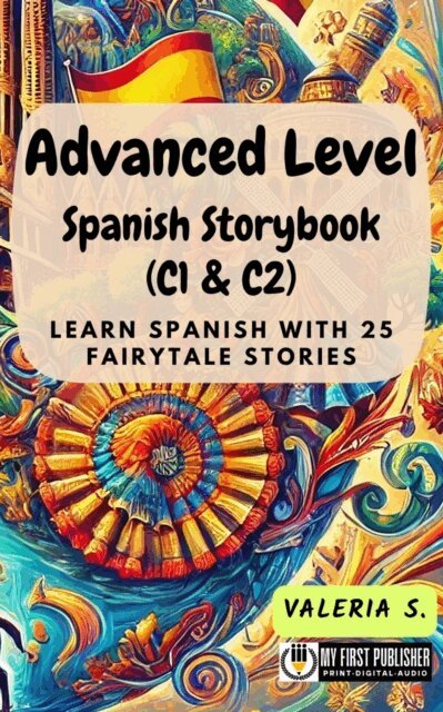 Valeria S. - Advanced Level Spanish Storybook (C1 & C2), E-bok