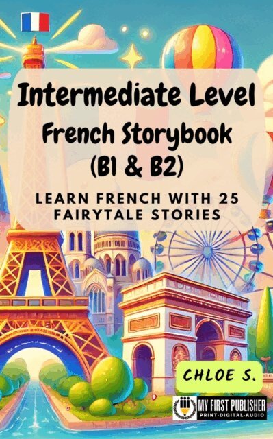 Chloe S. - Intermediate Level French Storybook (B1 & B2), E-bok
