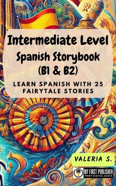 Valeria S. - Intermediate Level Spanish Storybook (B1 & B2), E-bok