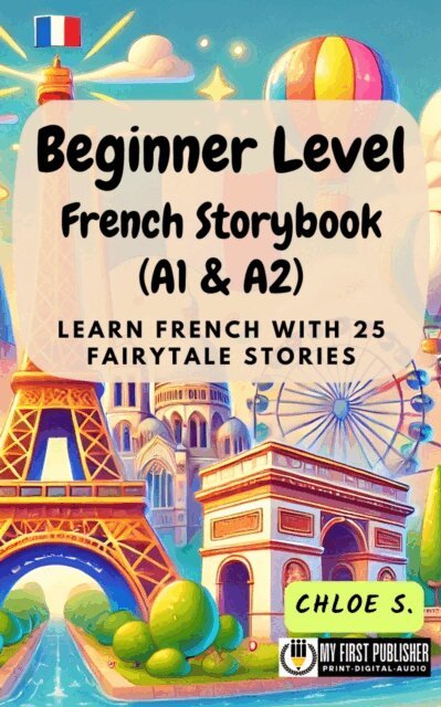 Chloe S. - Beginner Level French Storybook (A1 & A2), E-bok