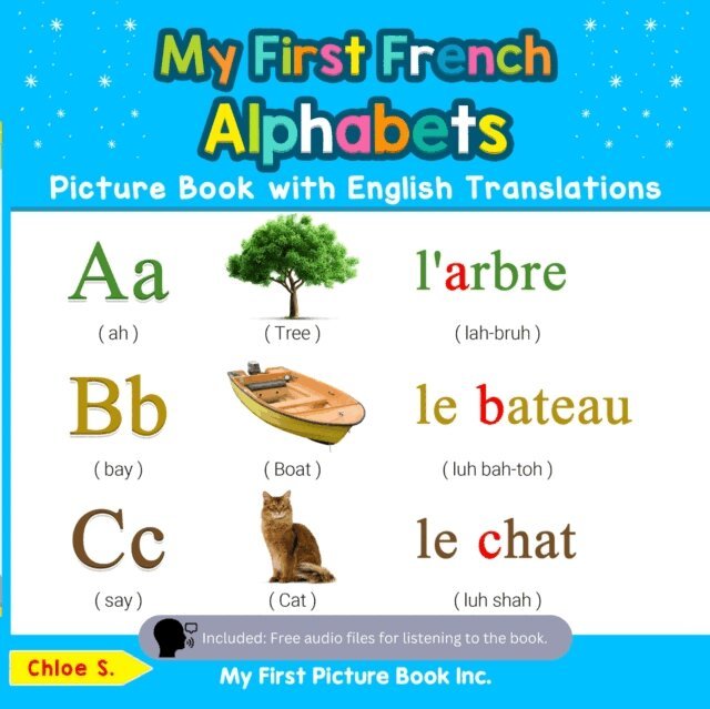 Chloe S. - My First French Alphabets Picture Book with English Translations, E-bok