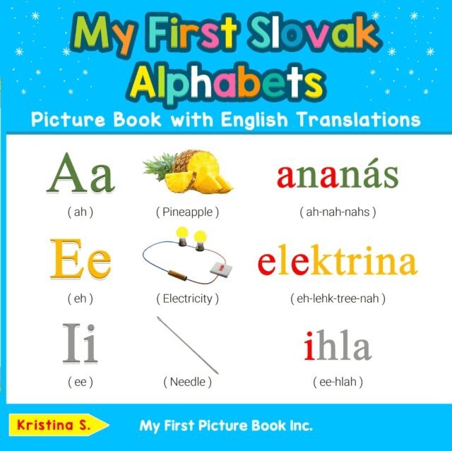 Kristina S. - My First Slovak Alphabets Picture Book with English Translations, E-bok