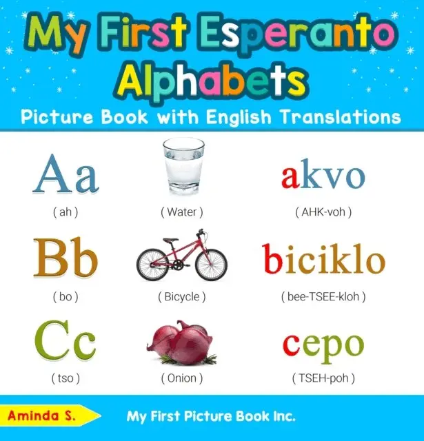 Aminda S. - My First Esperanto Alphabets Picture Book with English Translations, E-bok. Tillgänglighet: Lägg i varukorg