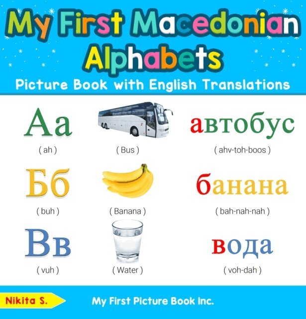Nikita S. - My First Macedonian Alphabets Picture Book with English Translations, E-bok