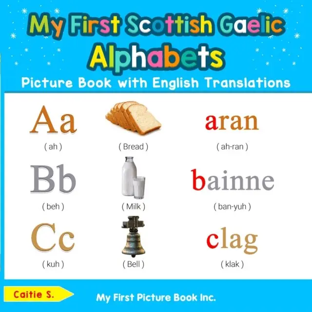Caitie S. - My First Scottish Gaelic Alphabets Picture Book with English Translations, E-bok. Tillgänglighet: Lägg i varukorg