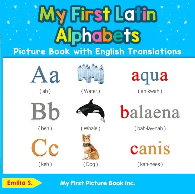 Emilia S. - My First Latin Alphabets Picture Book with English Translations, E-bok. Tillgänglighet: Lägg i varukorg