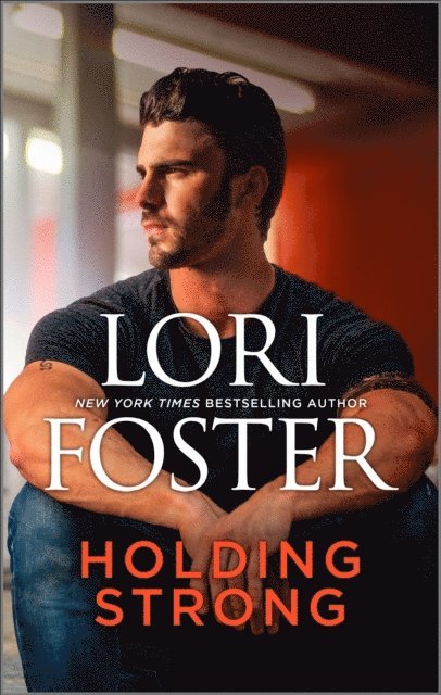 Lori Foster - Holding Strong, E-bok