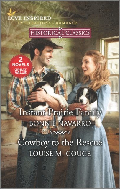Louise M. Gouge, Bonnie Navarro - Instant Prairie Family and Cowboy to the Rescue, E-bok