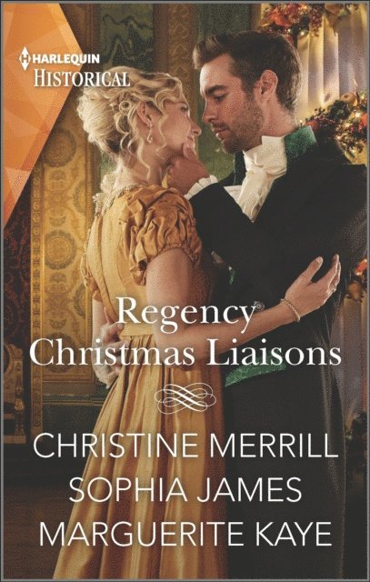 Marguerite Kaye, Sophia James, Christine Merrill - Regency Christmas Liaisons, E-bok