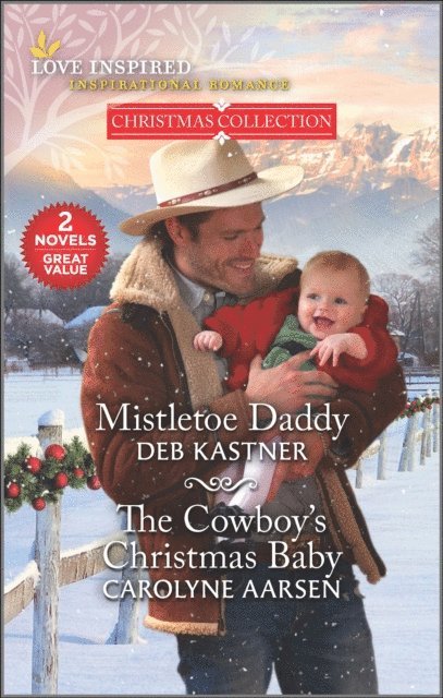 Carolyne Aarsen, Deb Kastner - Mistletoe Daddy and The Cowboy's Christmas Baby, E-bok