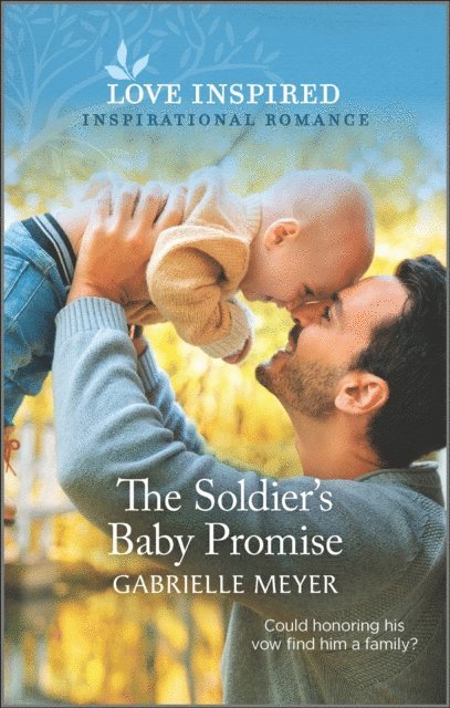 Gabrielle Meyer - Soldier's Baby Promise, E-bok