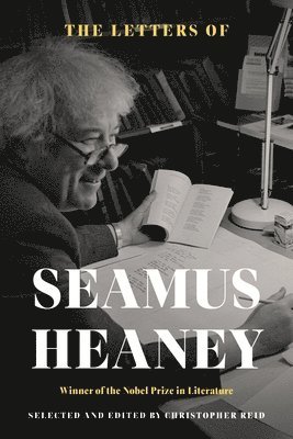 Seamus Heaney, Christopher Reid - The Letters of Seamus Heaney, Inbunden
