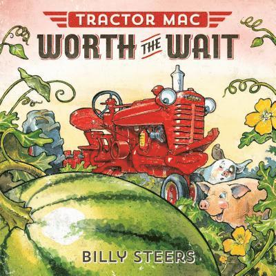 Billy Steers - Tractor Mac Worth the Wait, Inbunden