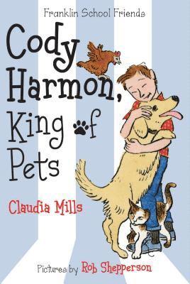 Claudia Mills - Cody Harmon, King of Pets, Häftad. Tillgänglighet: Lägg i varukorg