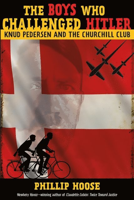 Phillip Hoose - Boys Who Challenged Hitler, E-bok
