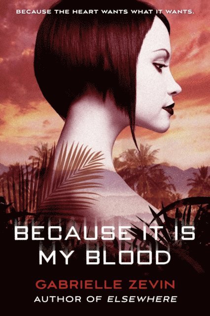 Gabrielle Zevin - Because It Is My Blood, E-bok
